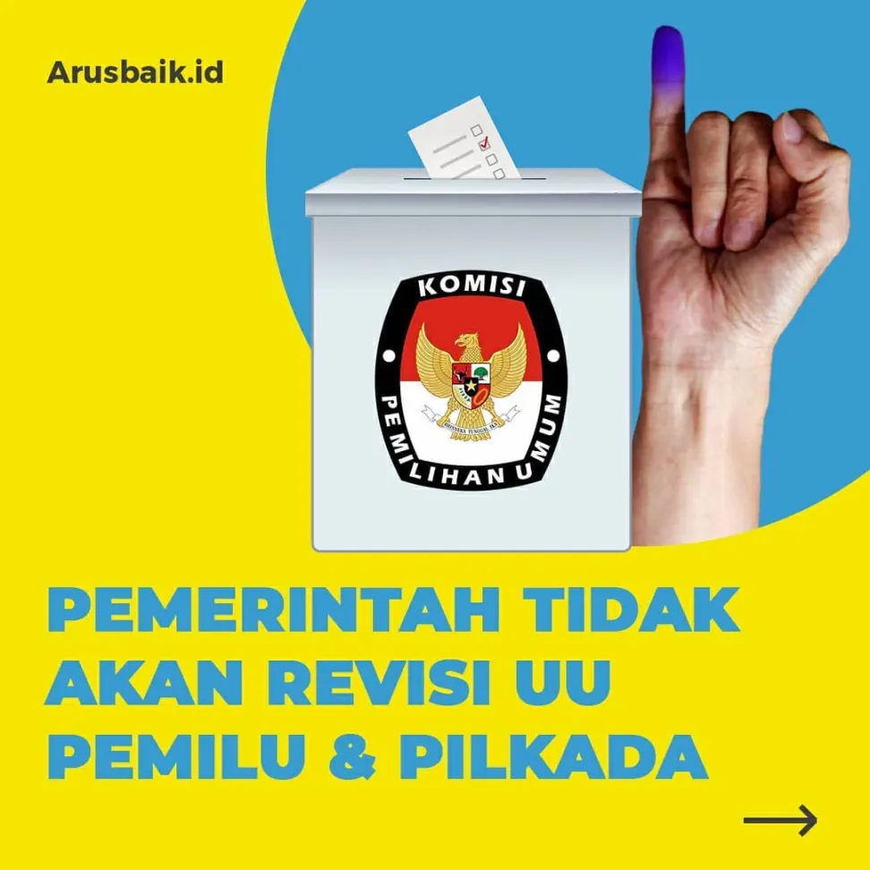 Pemerintah Tidak Akan Revisi UU Pemilu & Pilkada