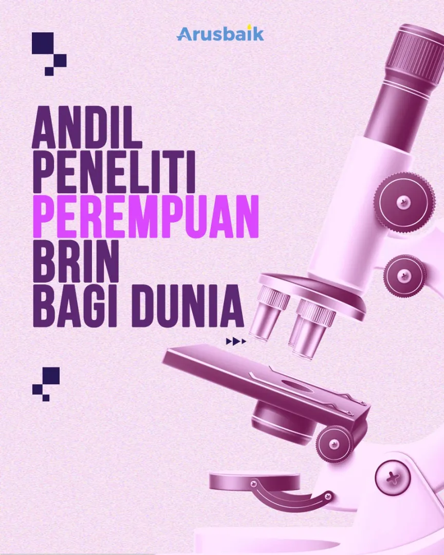 Andil Peneliti Perempuan BRIN Bagi Dunia