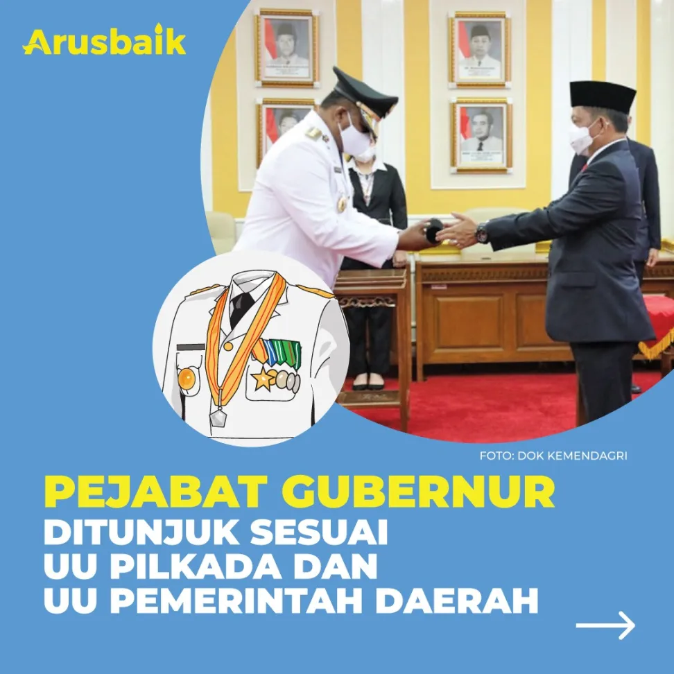 Pejabat Gubernur Ditunjuk Sesuai UU Pilkada dan UU Pemerintah Daerah
