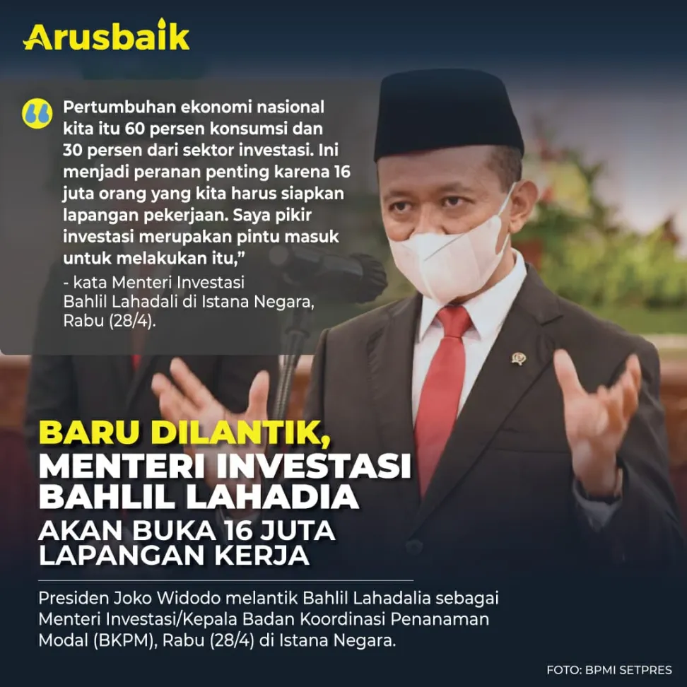 Baru Dilantik, Menteri Investasi Bahlil Lahadia Akan Buka 16 Juta Lapangan Kerja