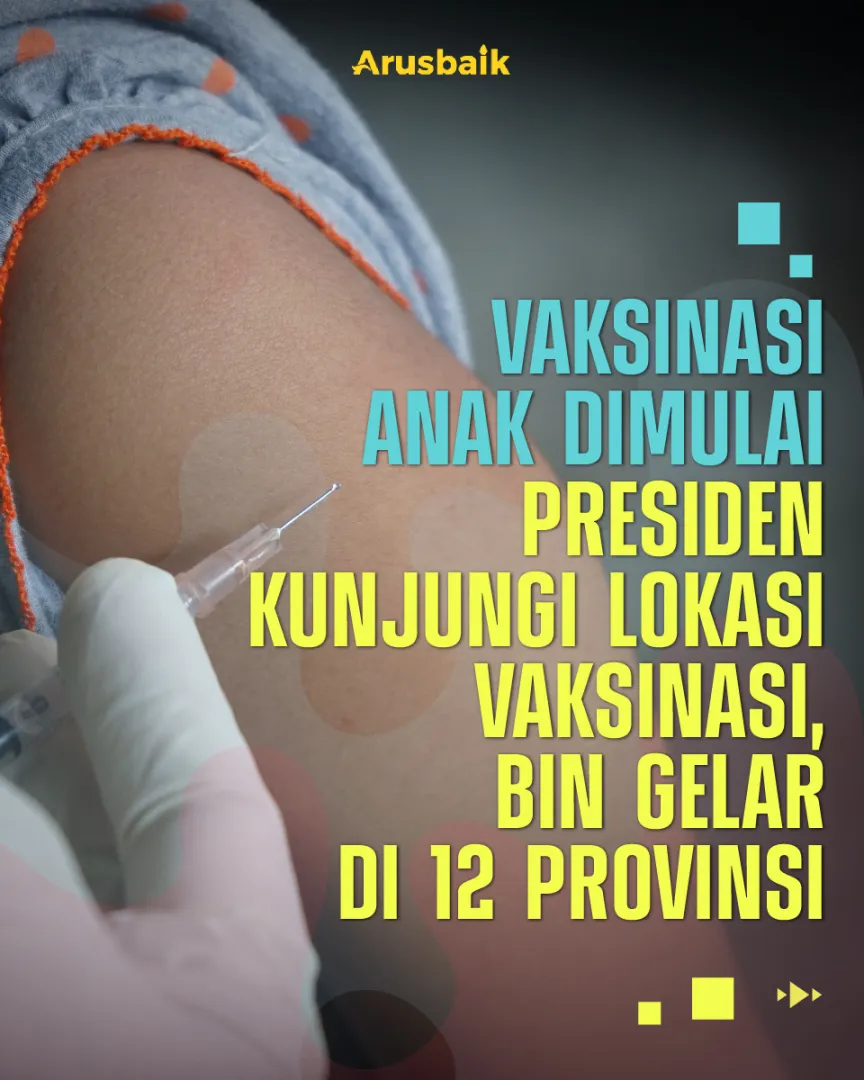Vaksinasi Anak Dimulai Presiden Kunjungi Lokasi Vaksinasi, BIN Gelar di 12 Provinsi