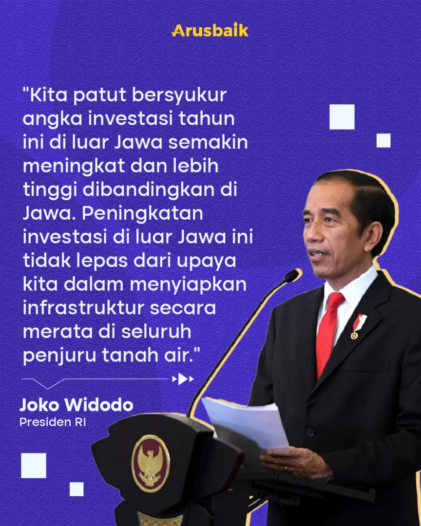 Investasi di Luar Jawa Meningkat Jadikan Pembangunan RI Makin Hebat