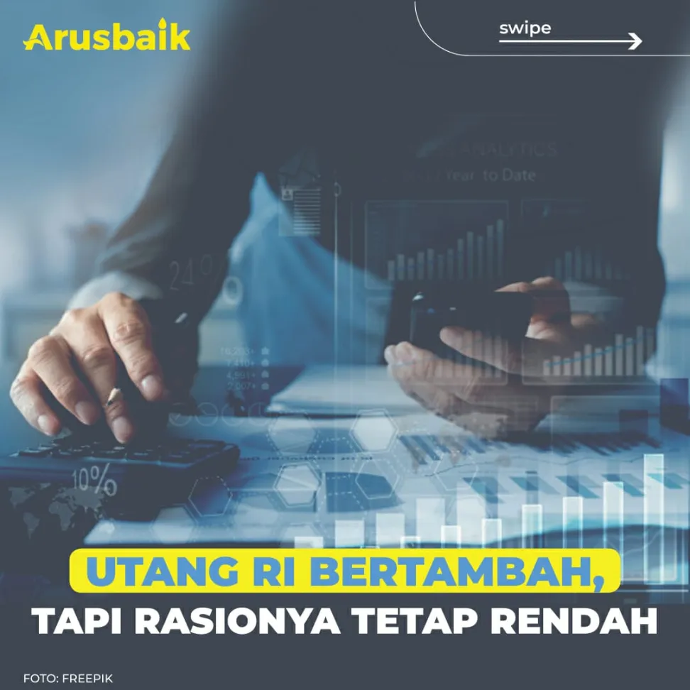 Utang RI Bertambah, Tapi Rasionya Tetap Rendah