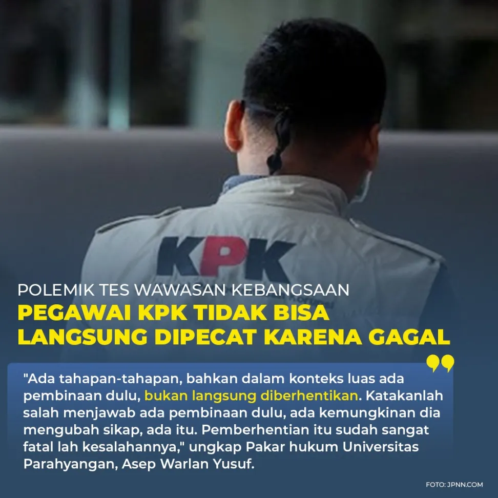 Polemik Tes Wawasan Kebangsaan, Pegawai KPK Tidak Bisa Langsung Dipecat Karena Gagal