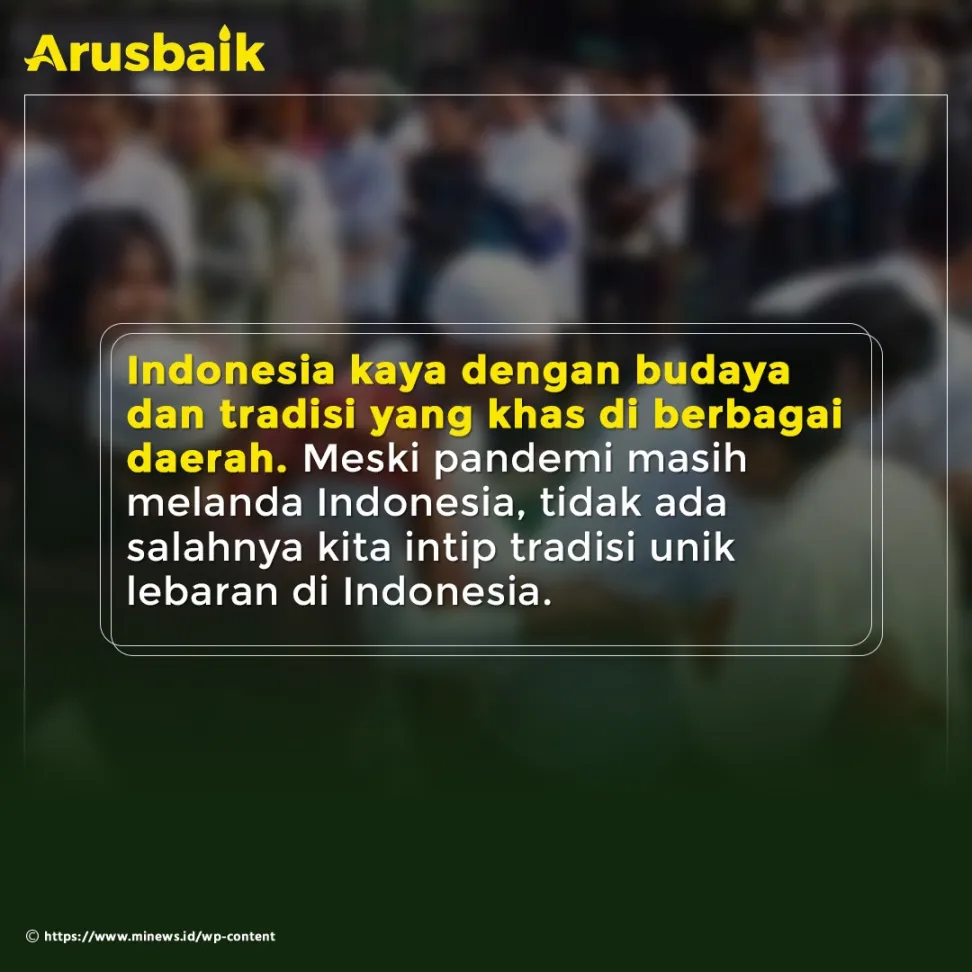 Enam Tradisi Unik Lebaran di Indonesia, Apa Saja?