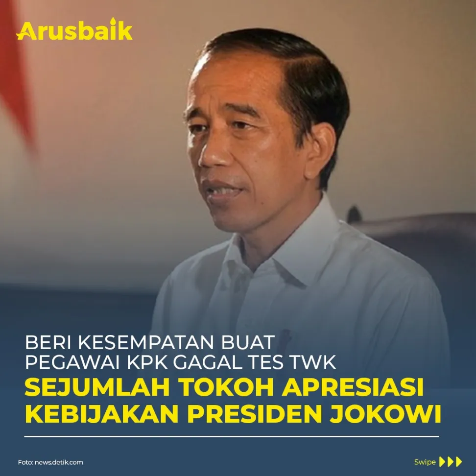 Beri Kesempatan Pegawai KPK Gagal Tes TWK. Sejumlah Tokoh Apresiasi Kebijakan Presiden Jokowi