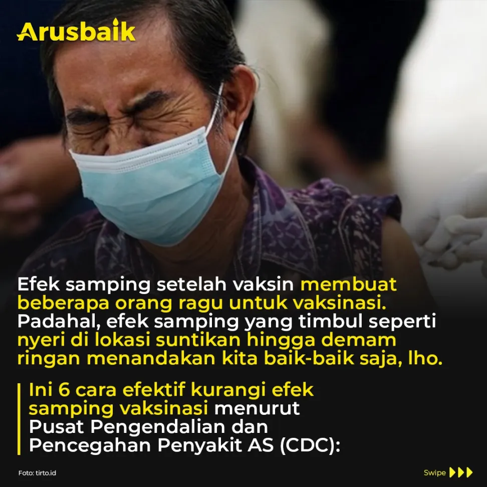 Ini 6 Cara Efektif Kurangi Efek Vaksinasi. Nggak Perlu Ragu, Ya!