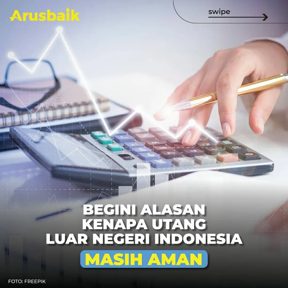 Begini Alasan Kenapa Utang Luar Negeri Indonesia Masih Aman