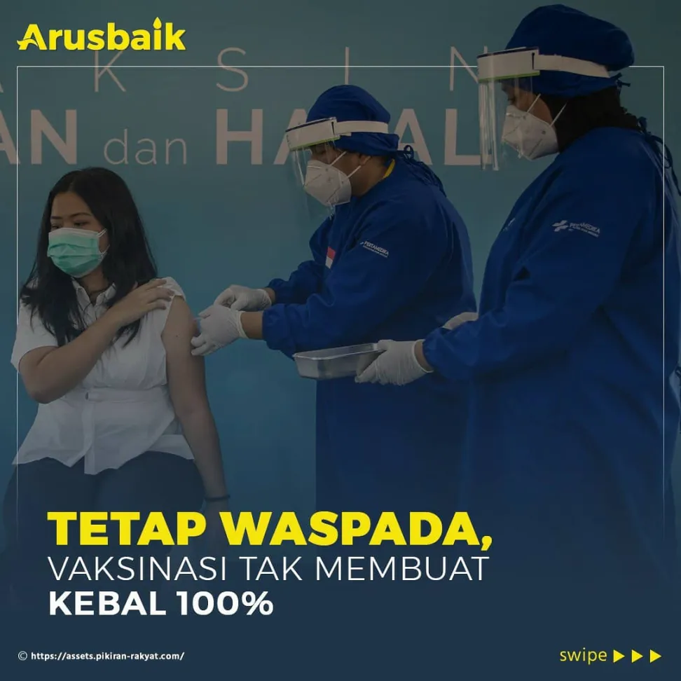 Tetap Waspada, Vaksinasi Tak Membuat Kebal 100%
