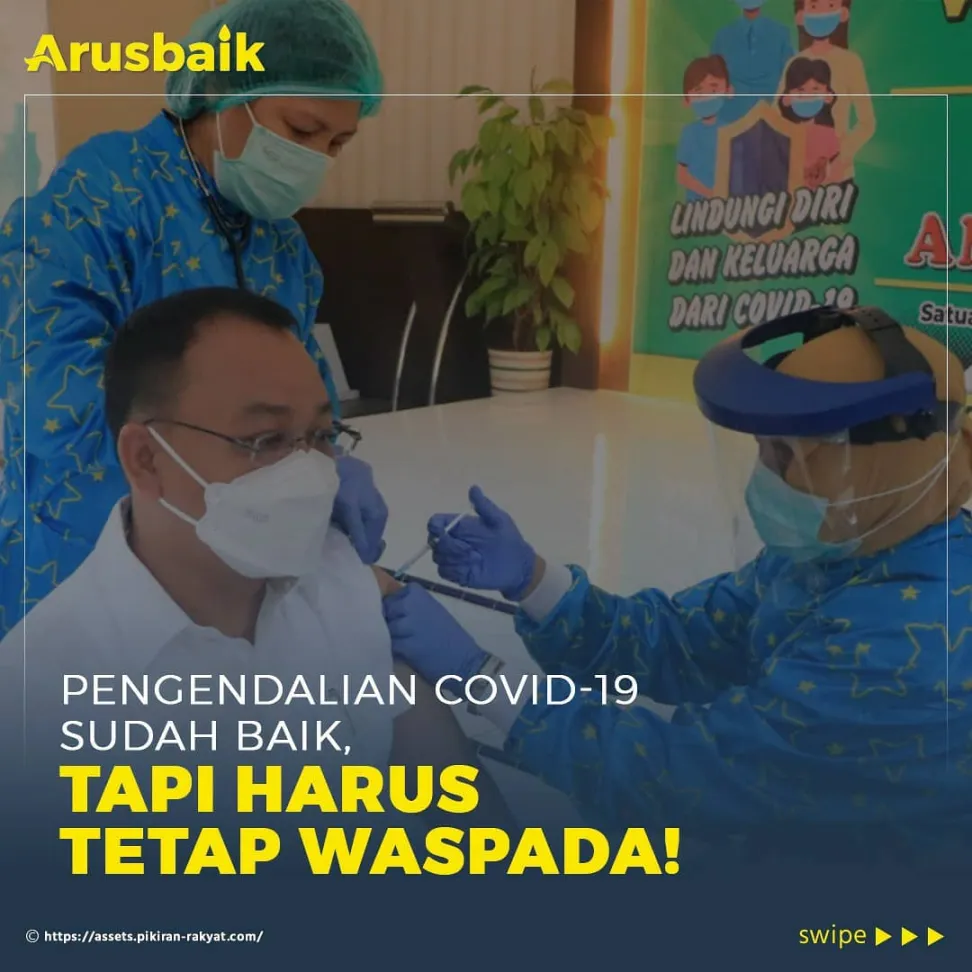 Pengendalian Covid-19 Sudah Baik, Tapi Harus Tetap Waspada!