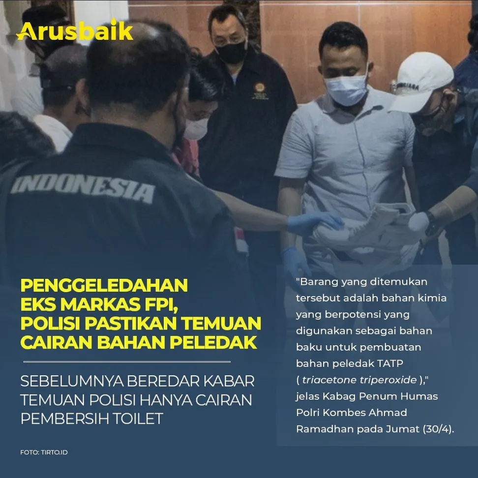 Penggeledahan Eks Markas FPI, Polisi Pastikan Temuan Cairan Bahan Peledak, Sebelumnya Beredar Kabar Temuan Polisi Hanya Cairan Pembersih Toilet