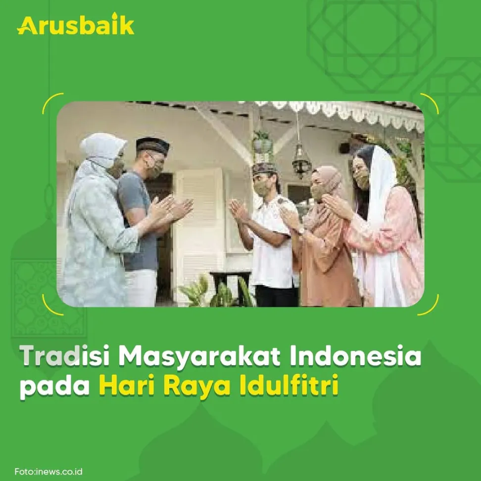 Tradisi Masyarakat Indonesia pada Hari Raya Idulfitri