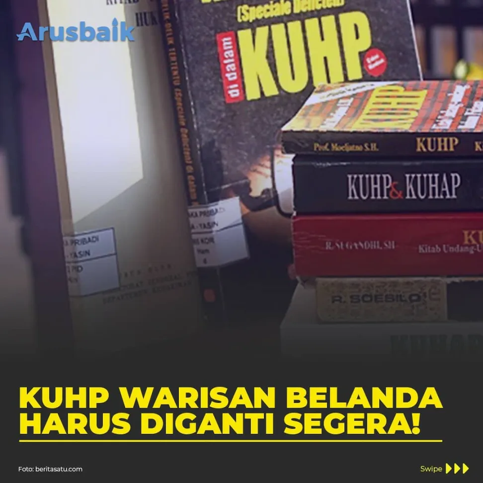 KUHP Warisan Belanda Harus Diganti Segera!
