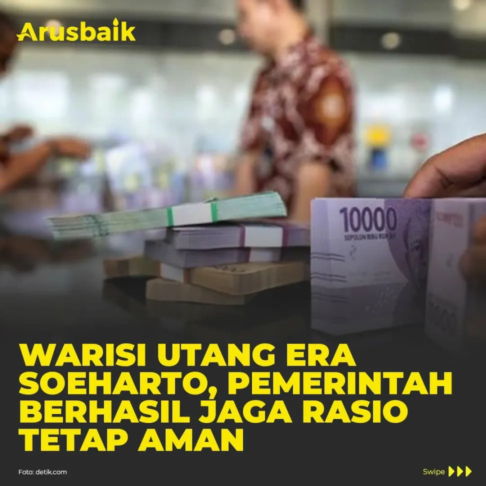 Warisi Utang Era Soeharto, Pemerintah Berhasil Jaga Rasio Tetap Aman