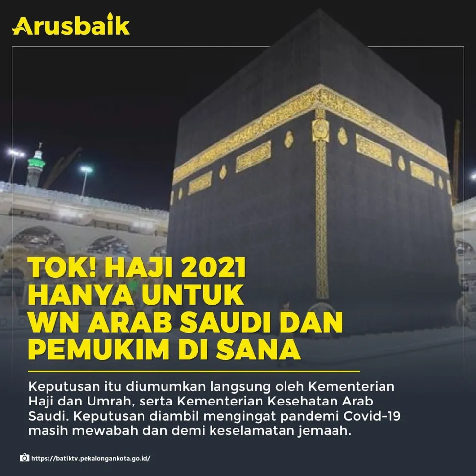 Tok! Haji 2021 Hanya untuk WN Arab Saudi dan Pemukim Di Sana