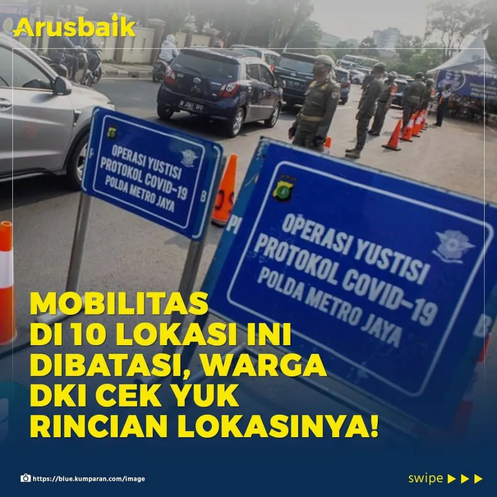 Mobilitas di 10 Lokasi Ini Dibatasi, Warga DKI Cek Yuk Rincian Lokasinya!