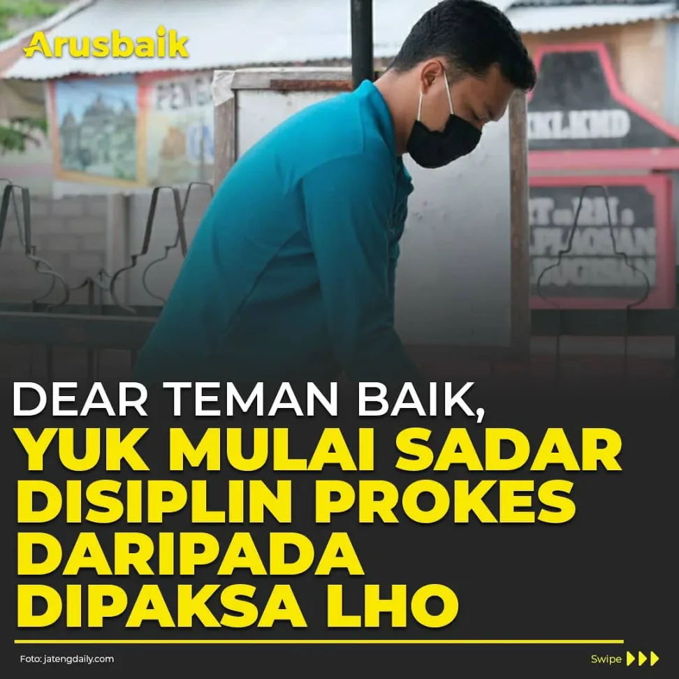 Dear Teman Baik, Yuk Mulai Sadar Disiplin Prokes, Daripada Dipaksa Lho