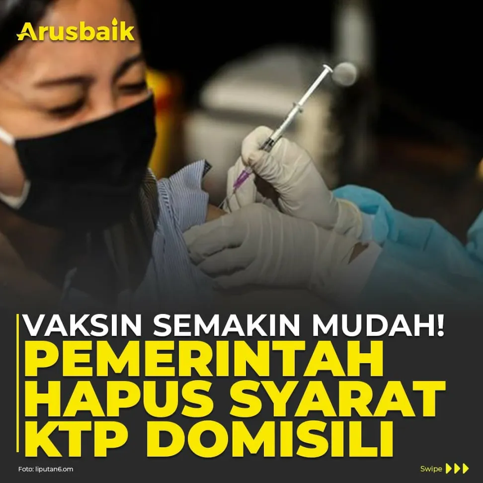 Vaksin Semakin Mudah! Pemerintah Hapus Syarat KTP Domisili