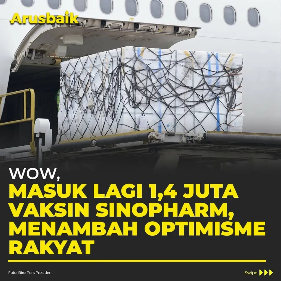 Wow, Masuk Lagi 1,4 Juta Vaksin Sinopharm, Menambah Optimisme Rakyat