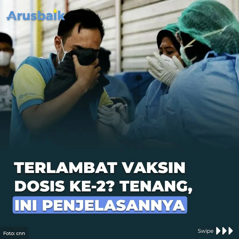 Terlambat Vaksin Dosis ke-2? Tenang, ini penjelasannya