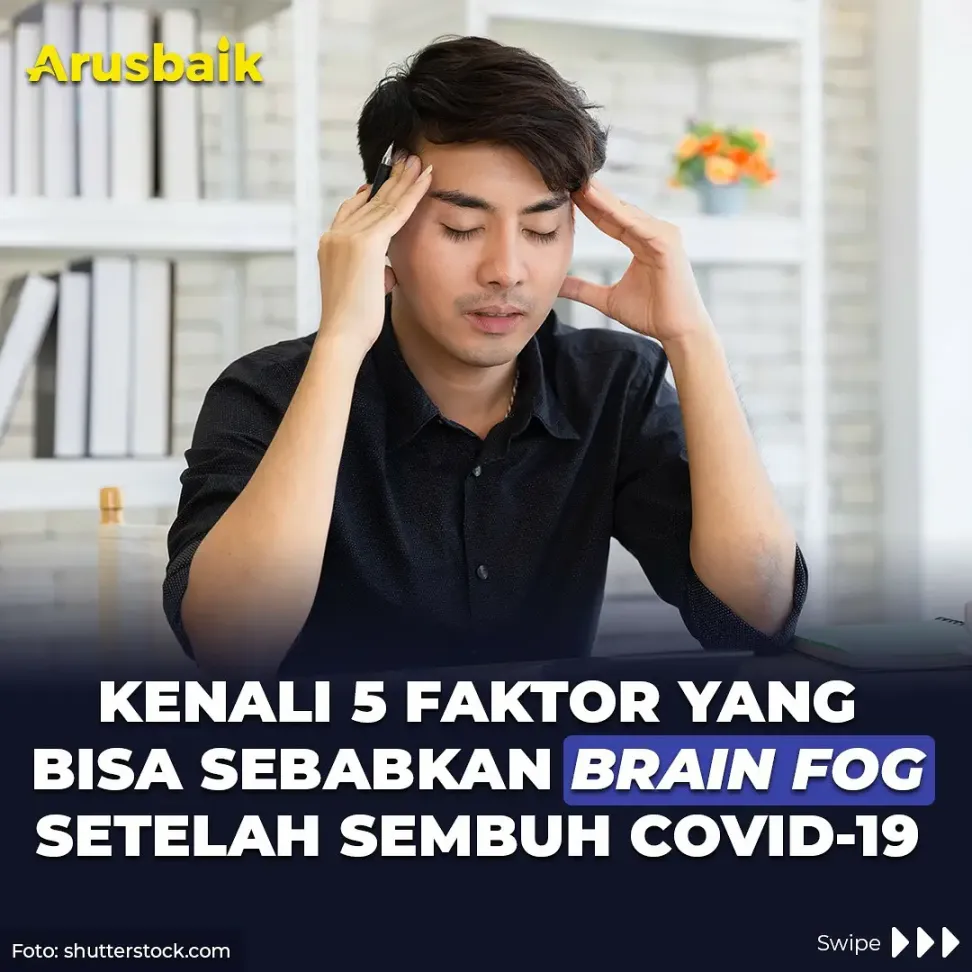Kenali 5 Faktor yang Bisa Sebabkan Brain Fog Setelah Sembuh Covid-19