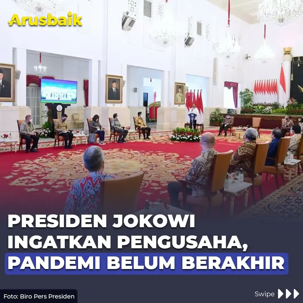 Presiden Jokowi Ingatkan Pengusaha, Pandemi Belum Berakhir