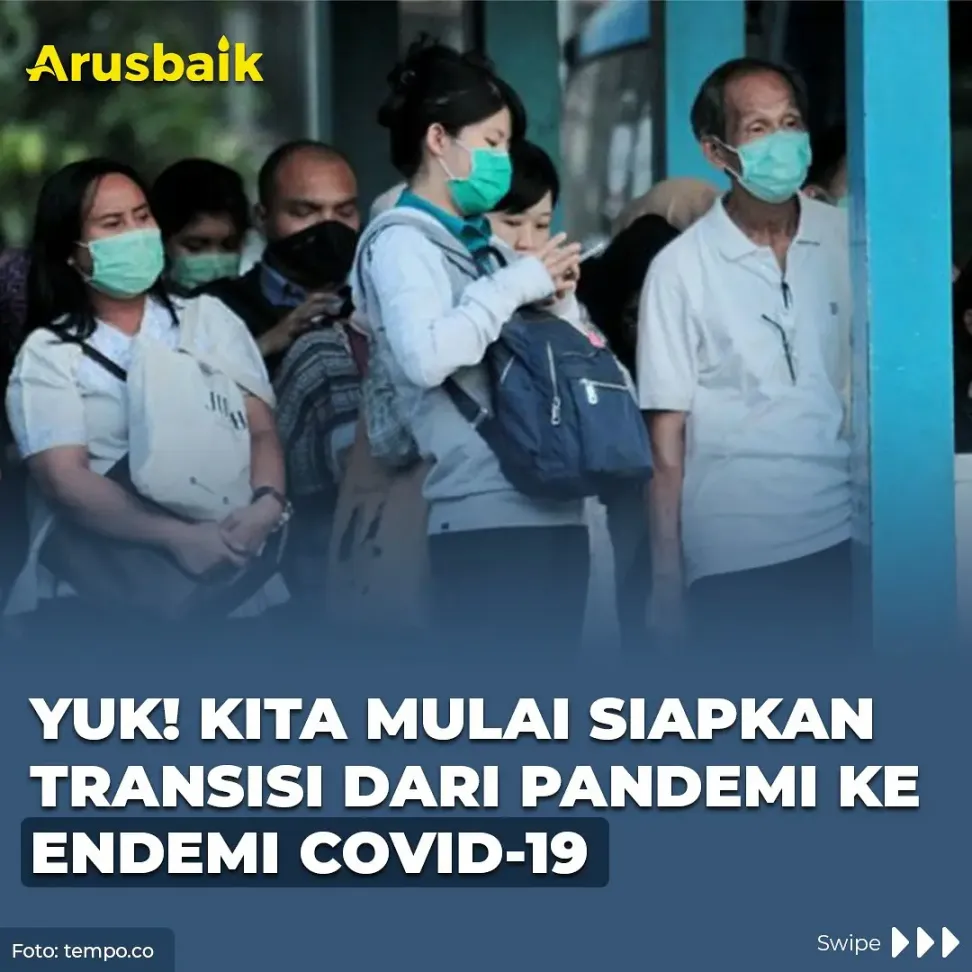 Yuk! Kita Mulai Siapkan Transisi Dari Pandemi Ke Endemi Covid-19