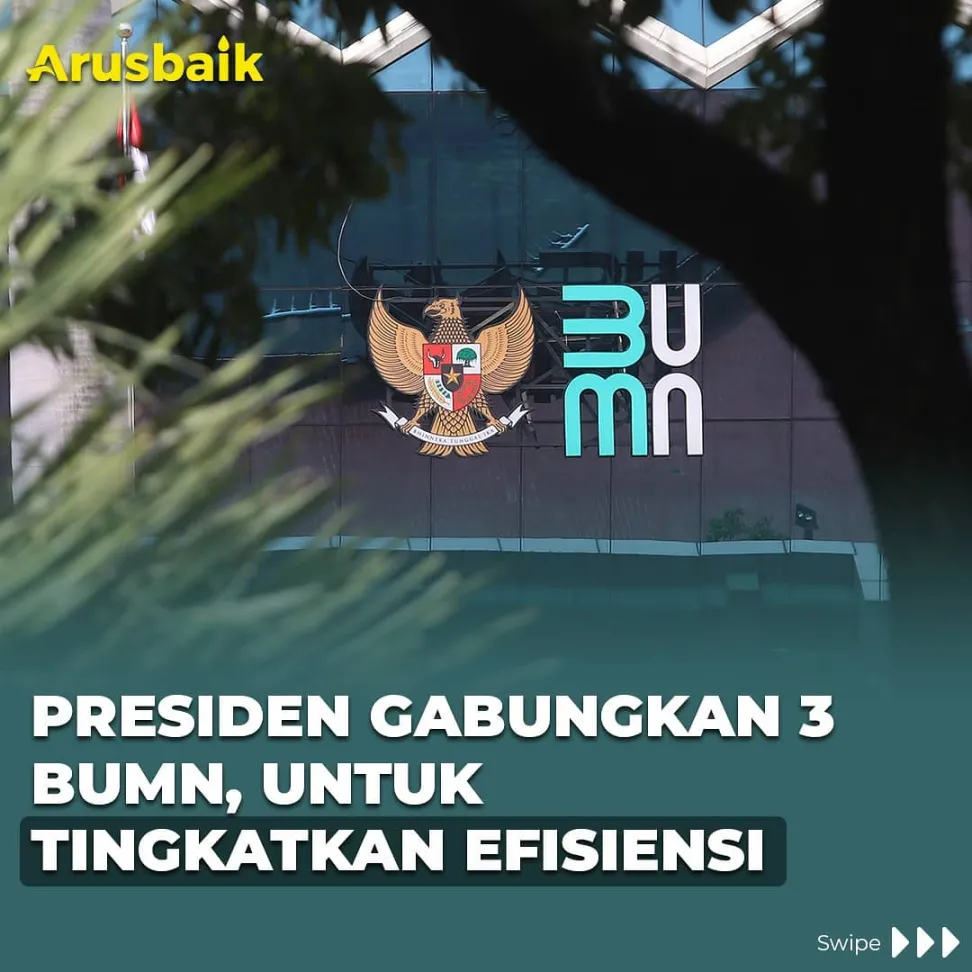 Presiden Gabungkan 3 BUMN, Untuk Tingkatkan Efisiensi