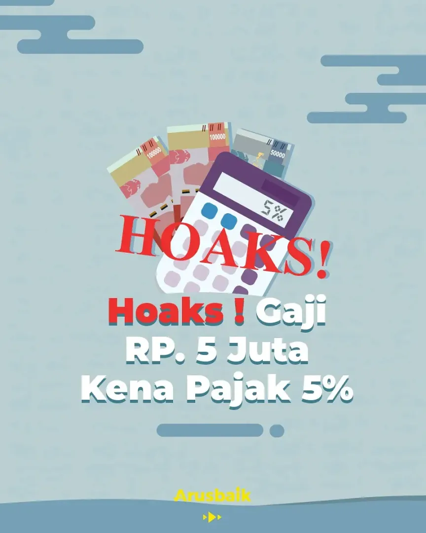 Hoaks! Gaji Rp. 5 juta Kena Pajak 5%