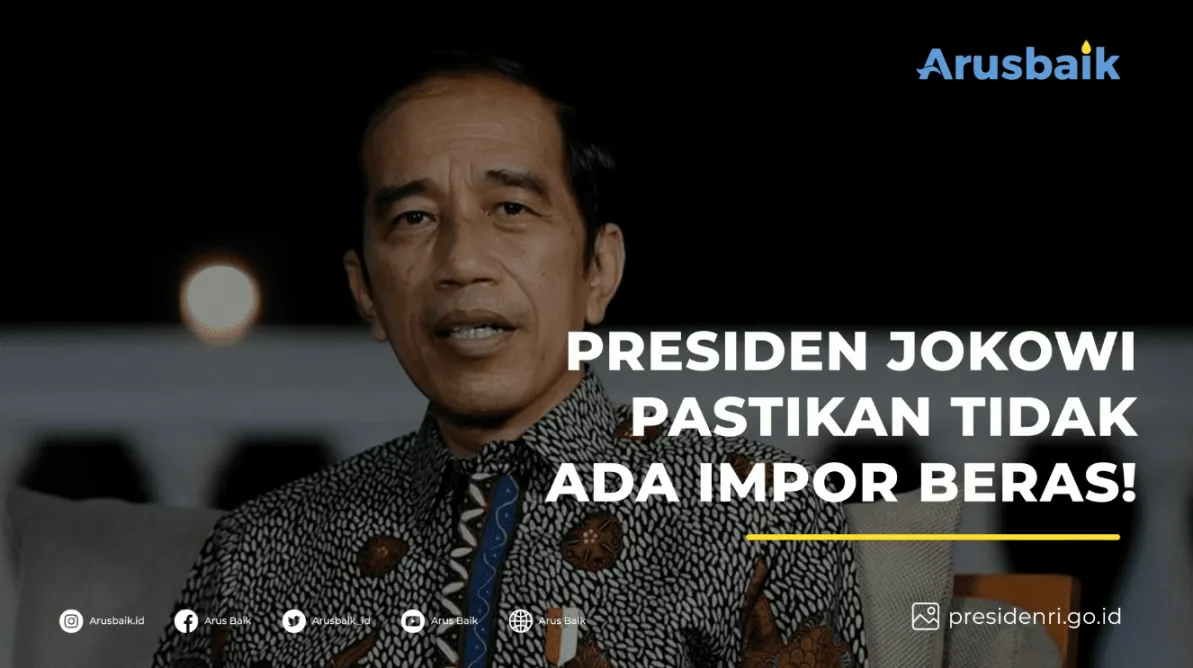 Presiden Jokowi Pastikan Tidak Ada Impor Beras!