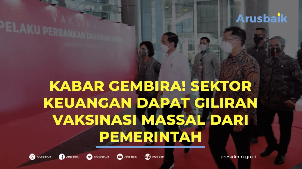 Kabar Gembira! Sektor Keuangan Dapat Giliran Vaksinasi Massal Dari Pemerintah