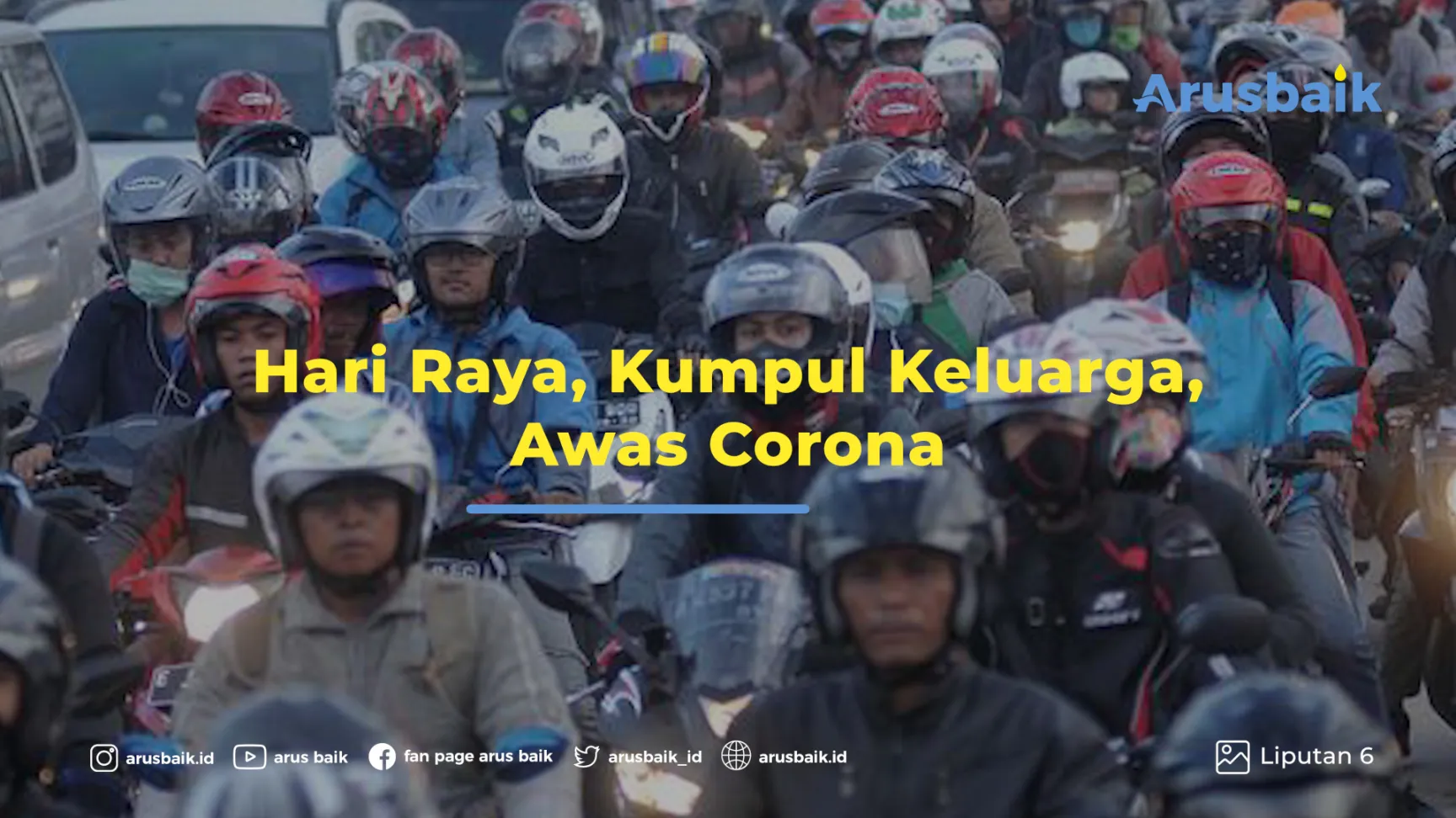 Hari Raya, Kumpul Keluarga, Awas Corona
