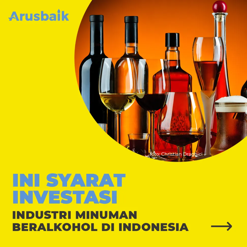 Tidak Sembarangan, Ini Persyaratan Investasi Industri Minuman Beralkohol di Indonesia