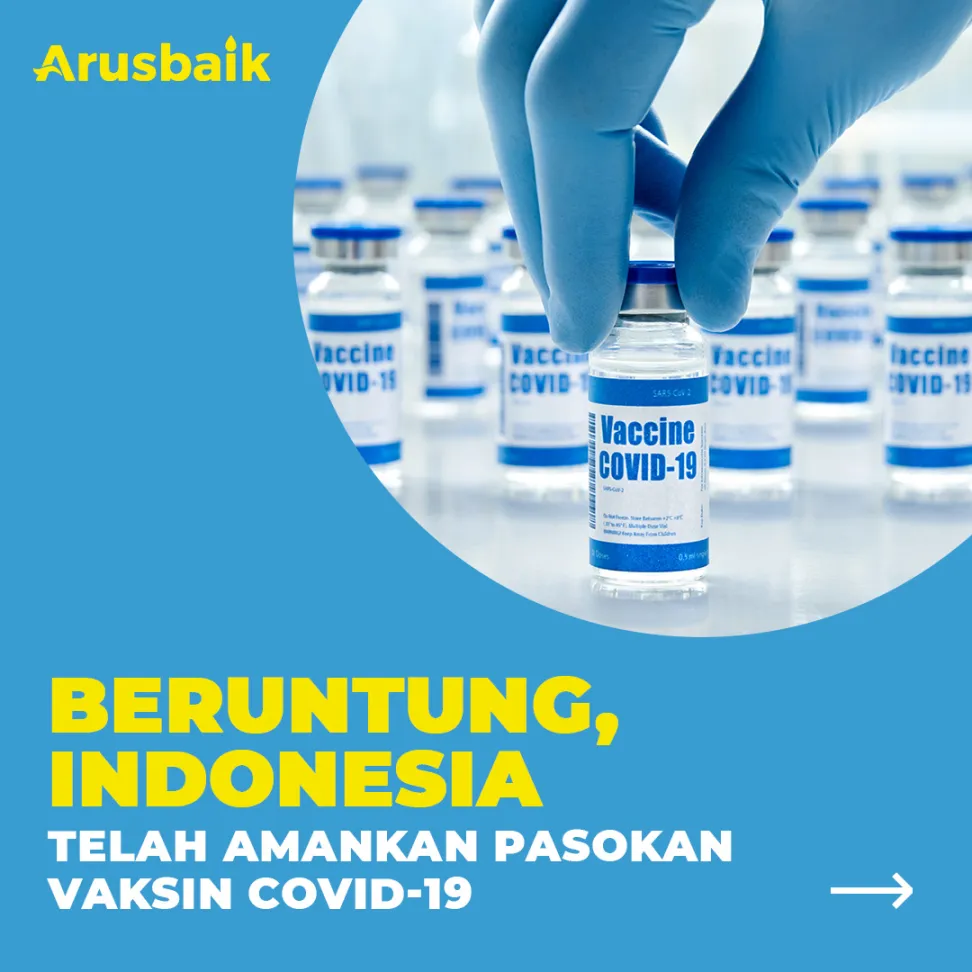 Beruntung, Indonesia Telah Amankan Pasokan Vaksin COVID-19