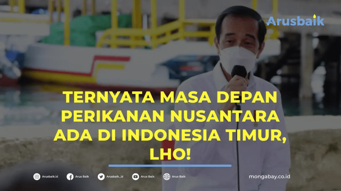 Ternyata Masa Depan Perikanan Nusantara Ada di Indonesia Timur, Lho!