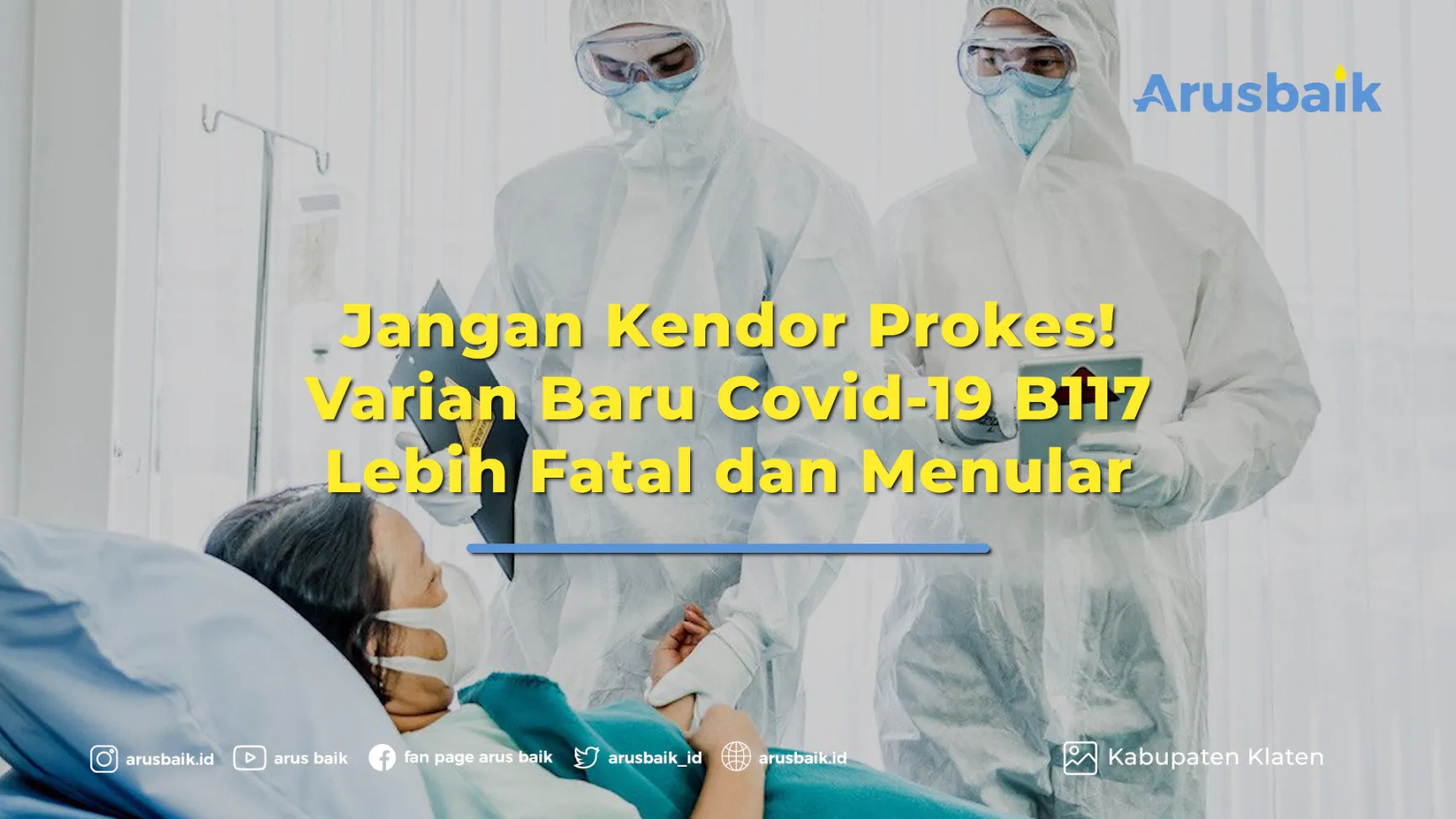 Jangan Kendor Prokes! Varian Baru Covid-19 B117 Lebih Fatal Dan Menular