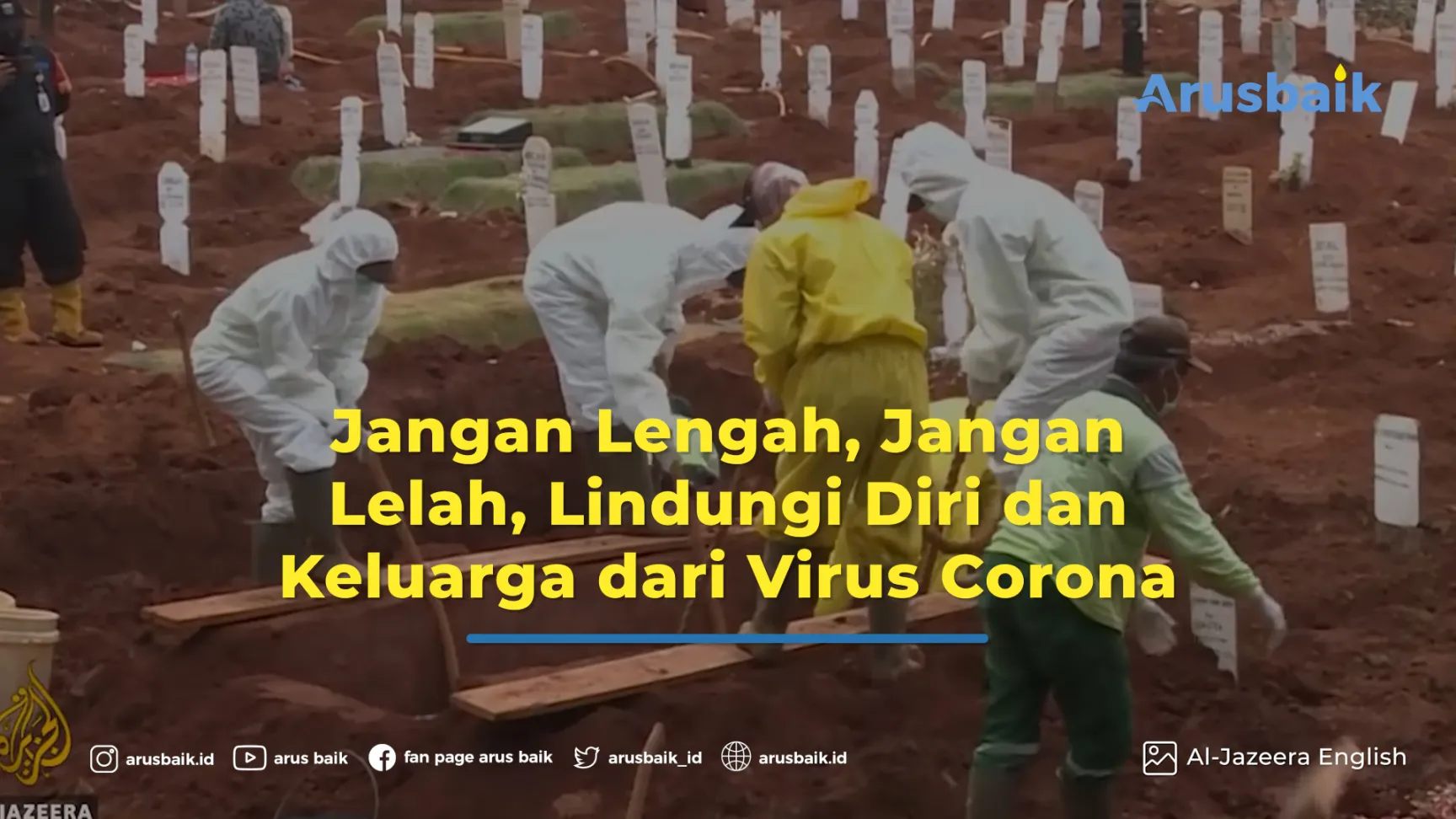 Jangan Lengah, Jangan Lelah, Lindungi Diri dan Keluarga dari Virus Corona