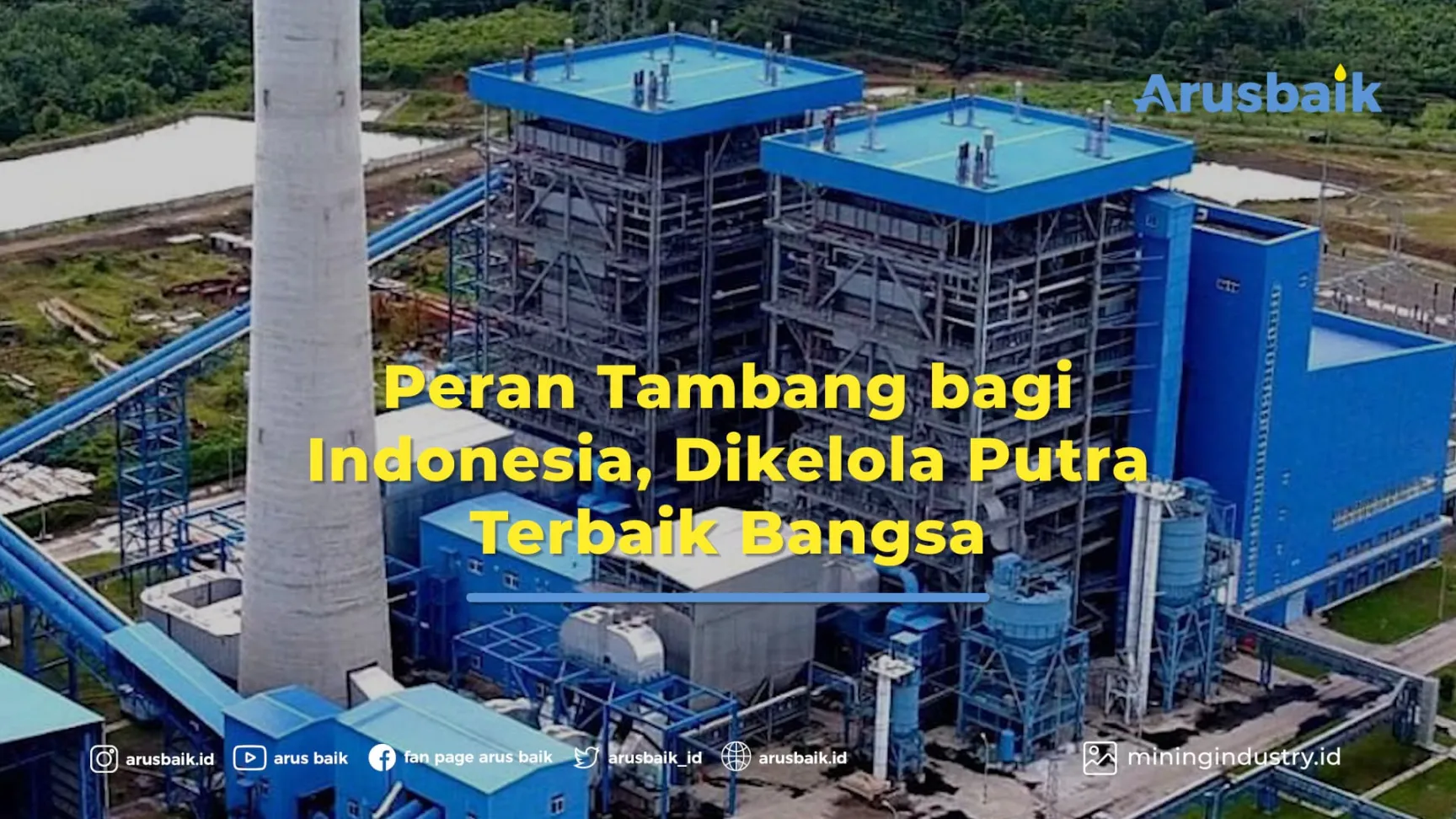 Peran Tambang bagi Indonesia, Dikelola Putra Terbaik Bangsa