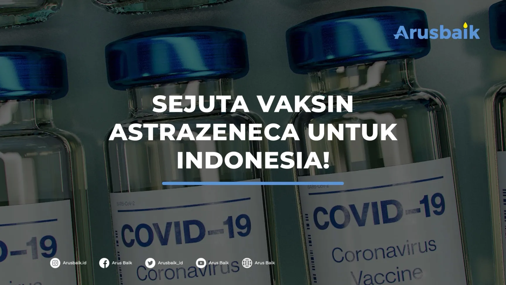 Sejuta Vaksin AstraZeneca Untuk Indonesia