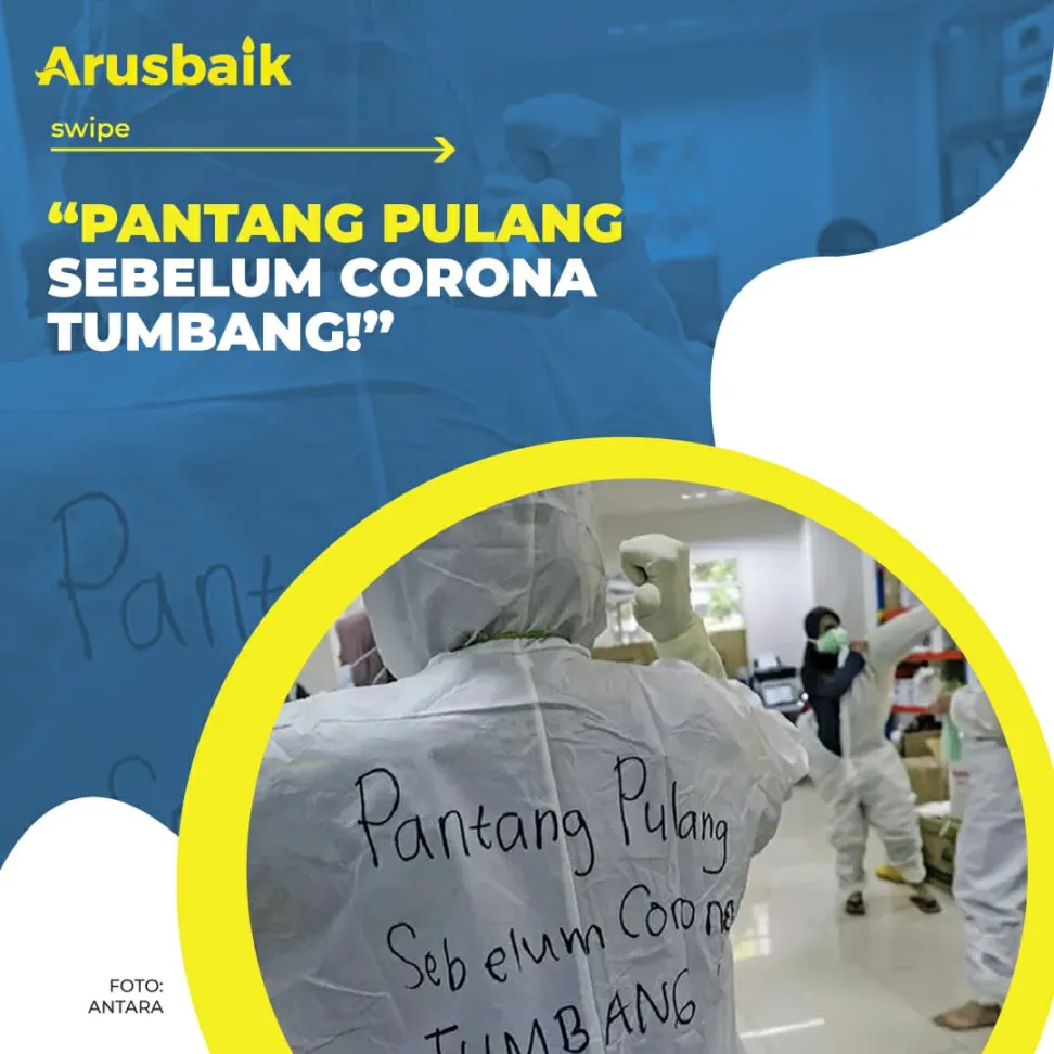 “Pantang Pulang Sebelum Corona Tumbang!”
