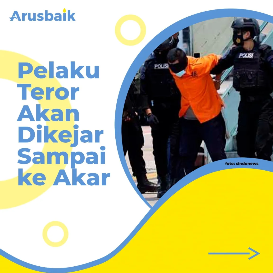 Pelaku Teror Akan Dikejar Sampai ke Akar