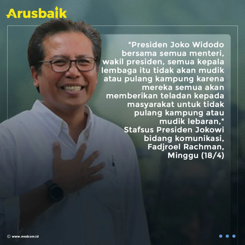 Wajib Ditiru! Pemerintah dan Seluruh Jajarannya Tidak Mudik Tahun Ini