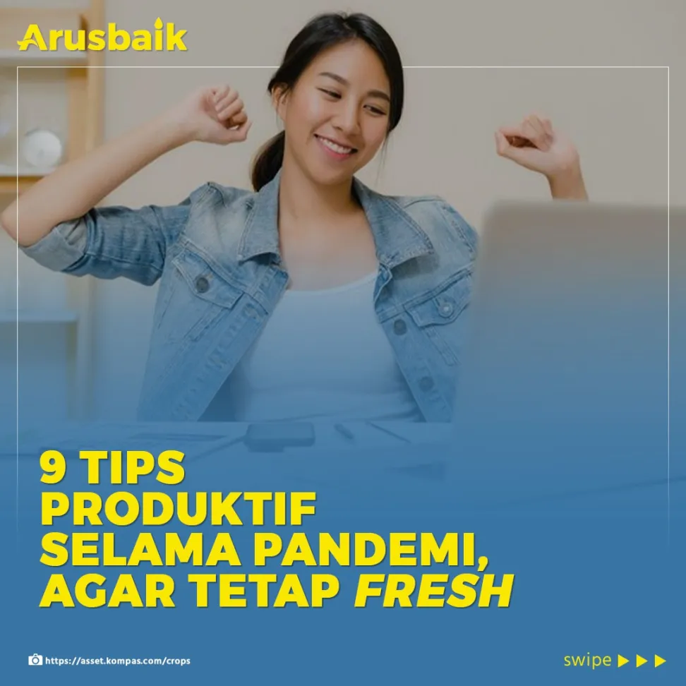9 Tips Produktif Selama Pandemi, Agar Tetap Fresh