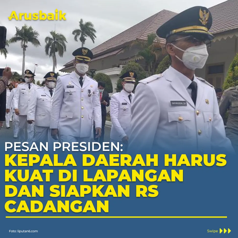 Pesan Presiden : Kepala Daerah Harus Kuat Di Lapangan Dan Siapkan RS Cadangan