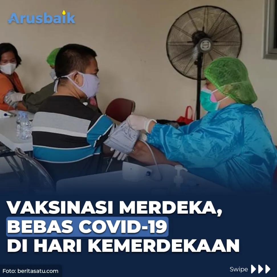 Vaksinasi Merdeka, Bebas Covid-19 Di Hari Kemerdekaan