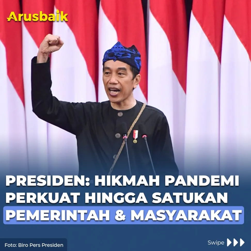 Presiden : Hikmah Pandemi Perkuat Hingga Satukan Pemerintah & Masyarakat