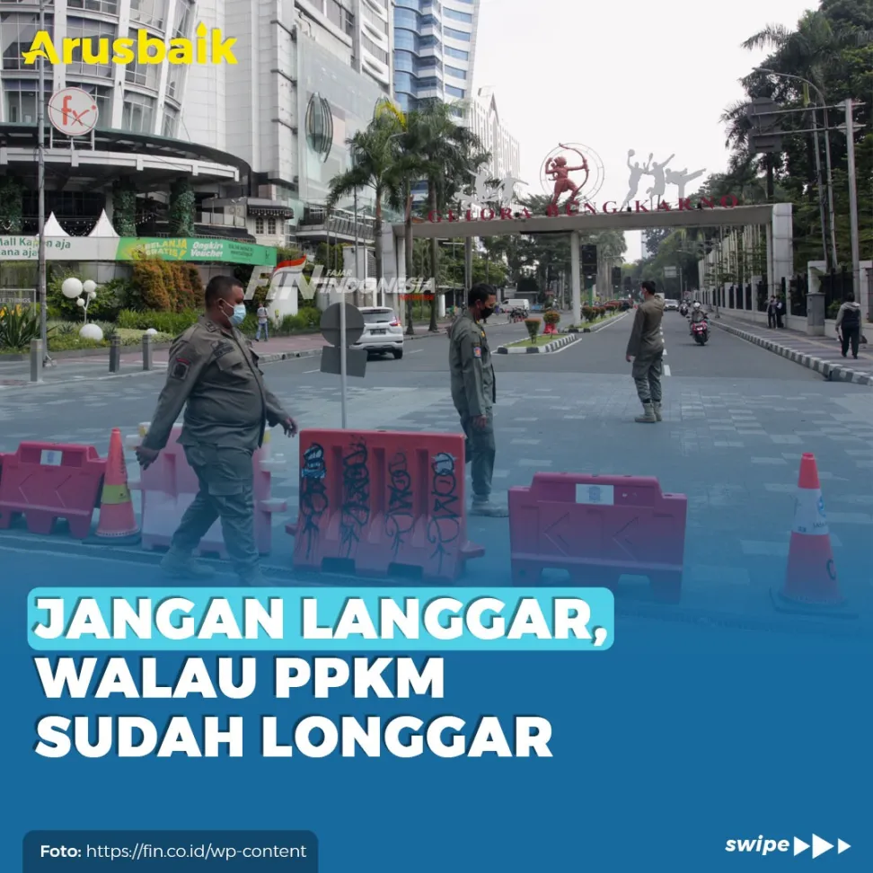 Jangan Langgar, Walau PPKM Sudah Longgar
