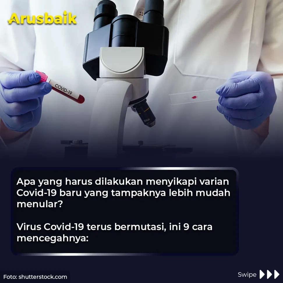 Tetap Waspada! Covid-19 Terus Bermutasi. Begini Cara Mencegahnya