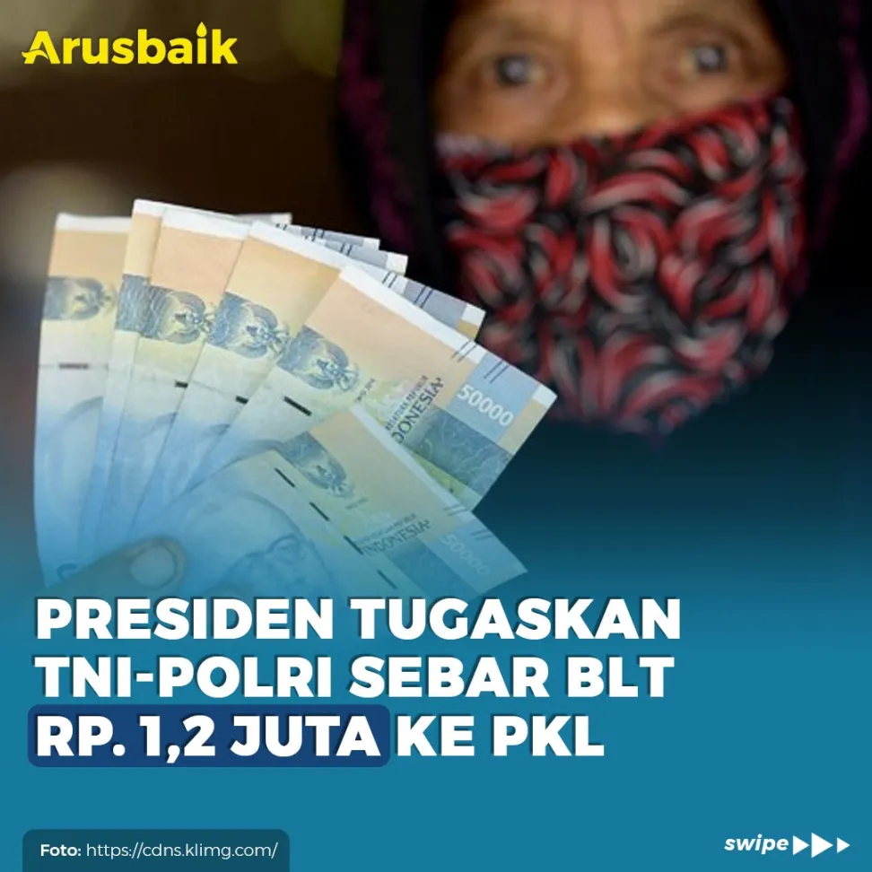 Presiden Tugaskan TNI-POLRI Sebar BLT Rp. 1,2 Juta Ke PKL