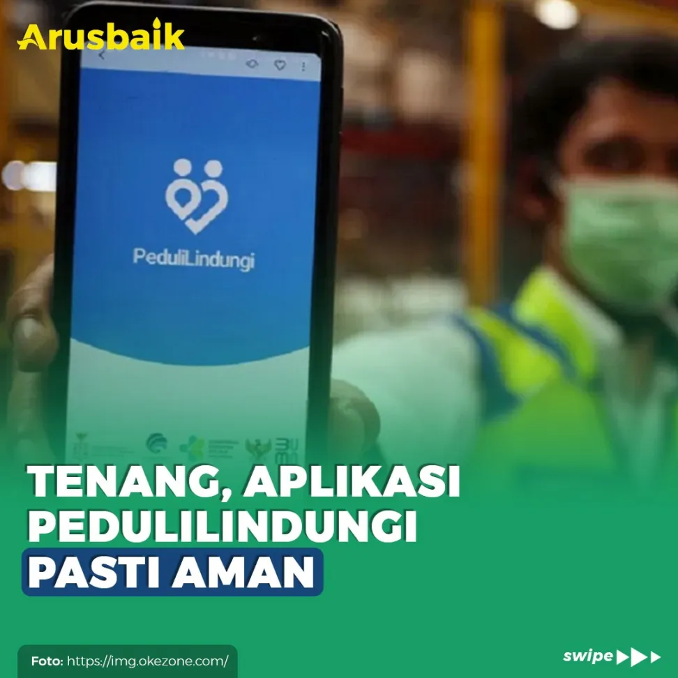 Tenang, Aplikasi Pedulilindungi Pasti Aman